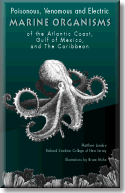 Poisonous, Venomous, and Electric Marine Organisms of the Atlantic Coast, Gulf of Mexico, and the Caribbean